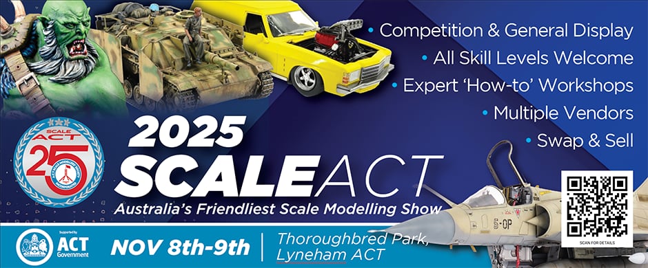 2025 SCALE ACT - Australia's Friendliest Scale Modelling Show - Nov 8th-9th